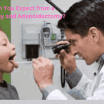 What Can You Expect from a Tonsillectomy and Adenoidectomy