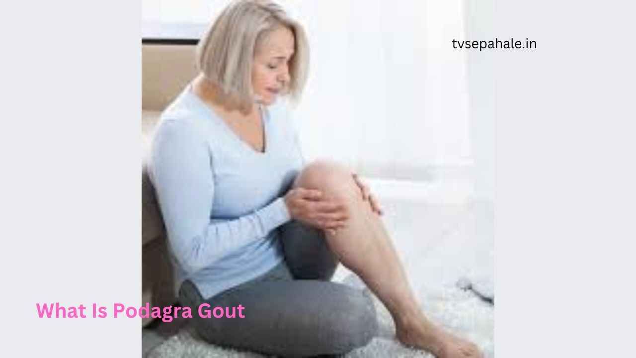 What Is Podagra Gout